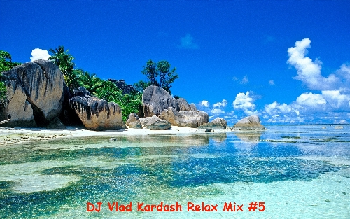 DJ Vlad Kardash - Relax Mix 