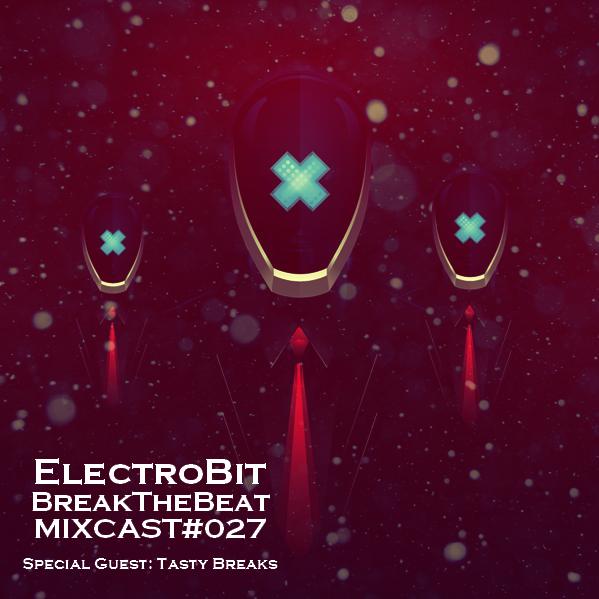 ElectroBiT - Radioshow Break The Beat Guest mixes 