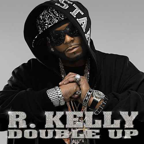 R. KELLY  !! Double Up 