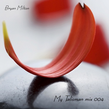 Bryan Milton - My Talisman mix 001-005 