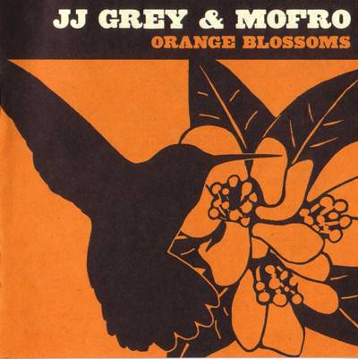 JJ Grey Mofro - Orange Blossoms - Georgia Warhorse 