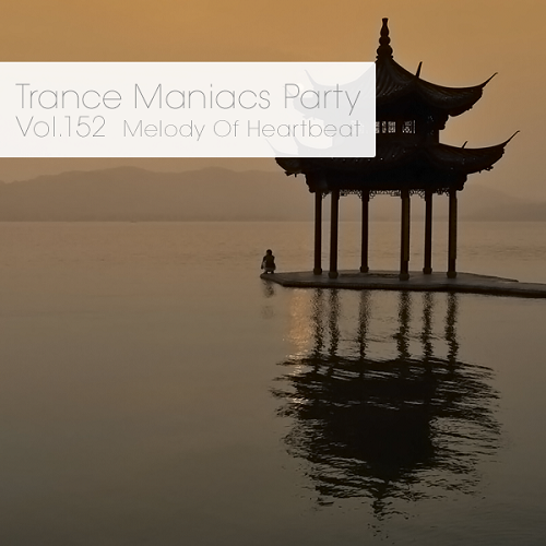 VA - Trance Maniacs Party: Melody Of Heartbeat #152-153 