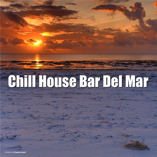 VA - Chill House Bar Del Mar Vol 1-2 