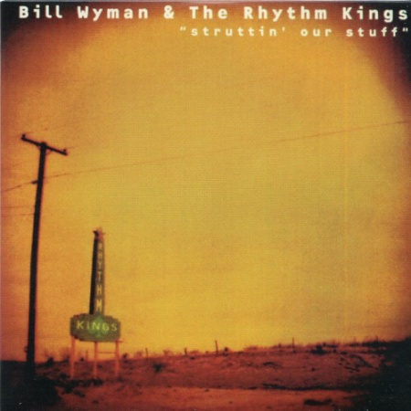 Bill Wyman's Rhythm Kings - The Kings Of Rhythm, Volume 1: Jump, Jive And Wall 