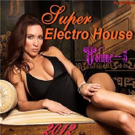 VA - Super Electro House vol. 2-7 