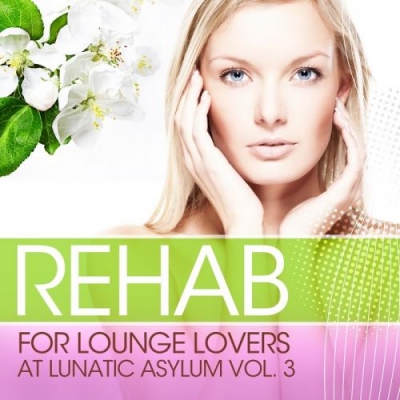 VA - Rehab: For Lounge Lovers At Lunatic Asylum Vol. 2-3 